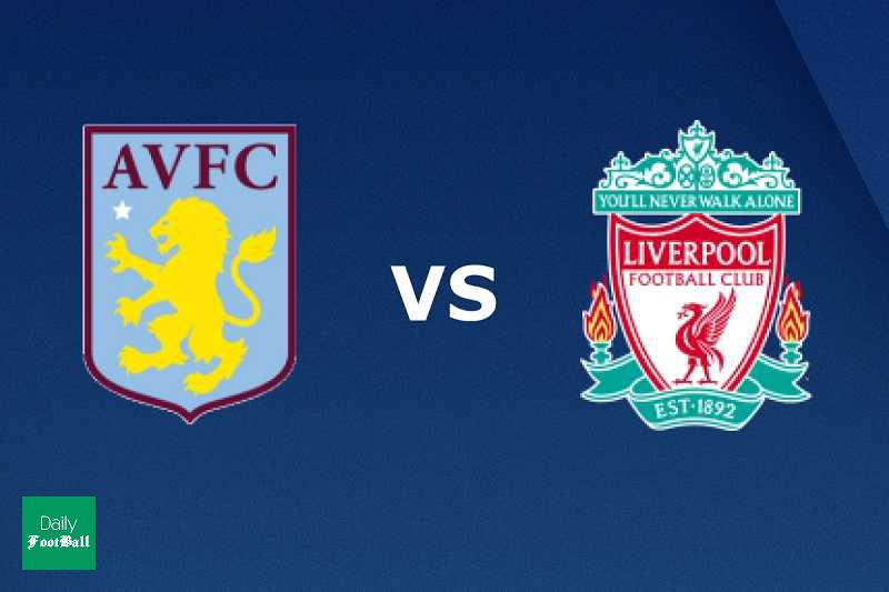 پخش زنده بازی لیورپول و استون ویلا + لینک آنلاین