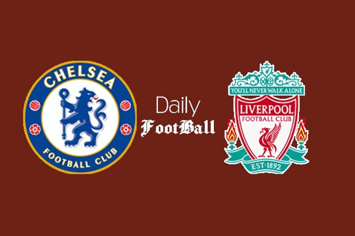 ساعت بازی چلسی و لیورپول امشب یکشنبه 12 دی 1400