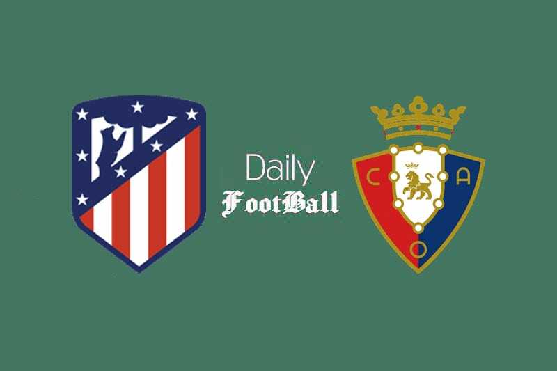 پخش زنده بازی اتلتیکو مادرید و اوساسونا امشب یکشنبه 26 اردیبهشت 1400