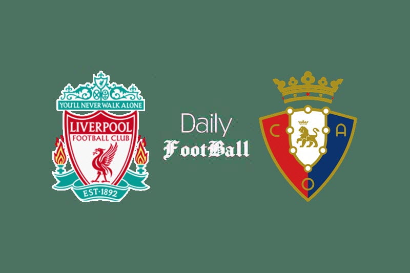 پخش زنده بازی لیورپول و اوساسونا امشب دوشنبه 18 مرداد 1400