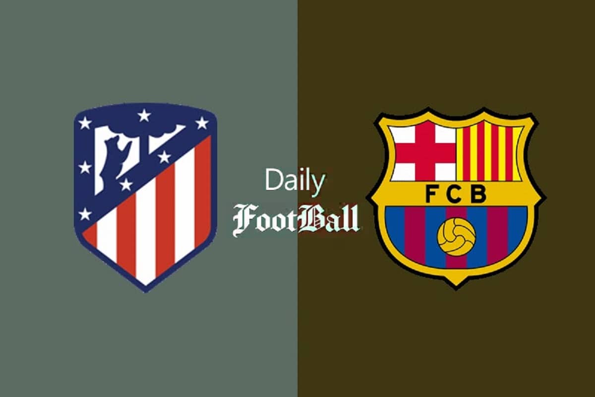 پخش زنده بازی بارسلونا و اتلتیکو مادرید امشب یکشنبه 18 دی 1401