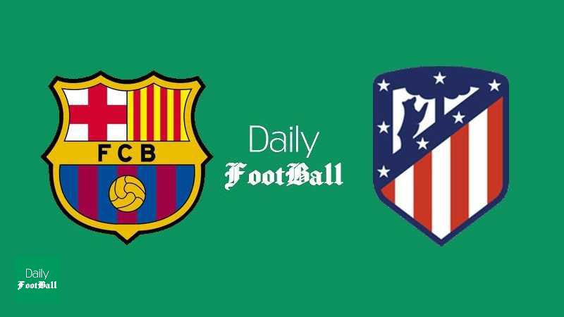 پخش زنده بازی بارسلونا و اتلتیکو مادرید امشب پنجشنبه 19 دی 98