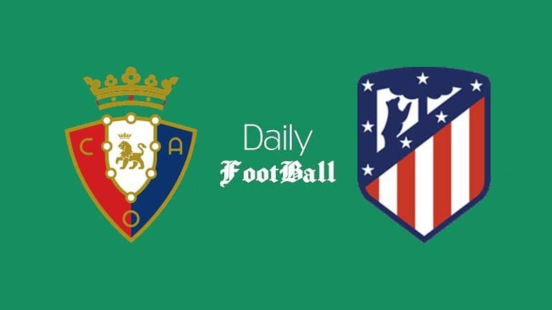 پخش زنده بازی اتلتیکو مادرید و اوساسونا امشب چهارشنبه 28 خرداد 99