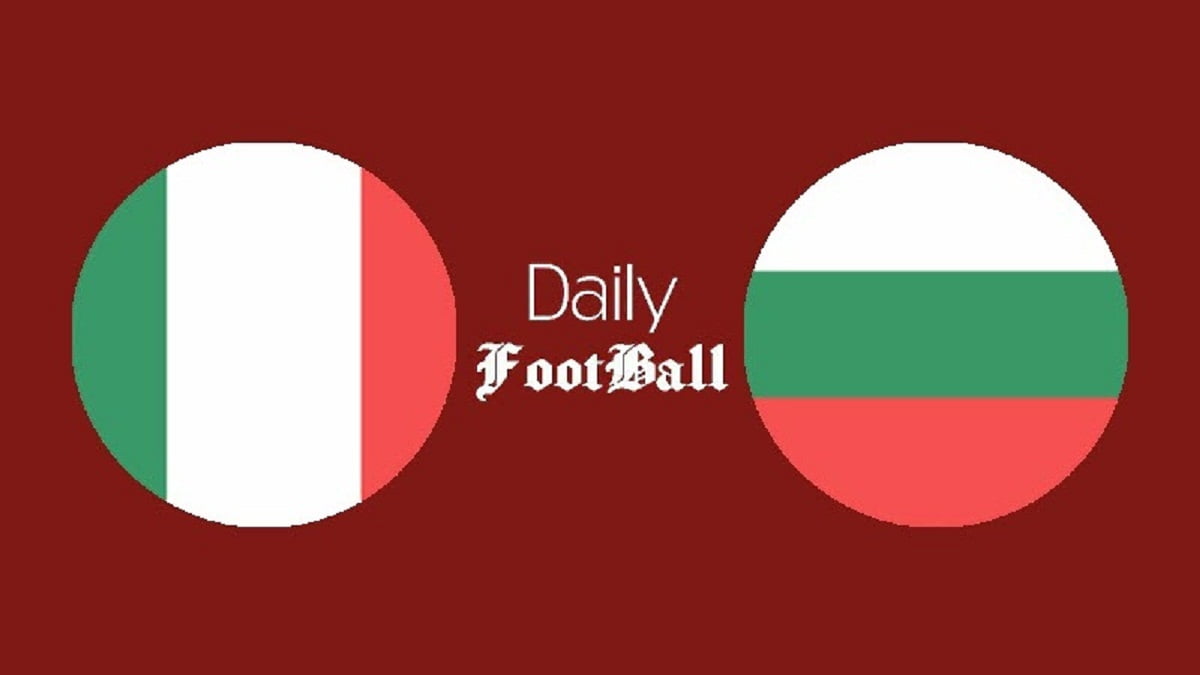 ساعت بازی ایتالیا و بلغارستان امشب پنجشنبه 11 شهریور 1400 ساعت بازی ایتالیا و بلغارستان امشب پنجشنبه 11 شهریور 1400 | دیلی فوتبال