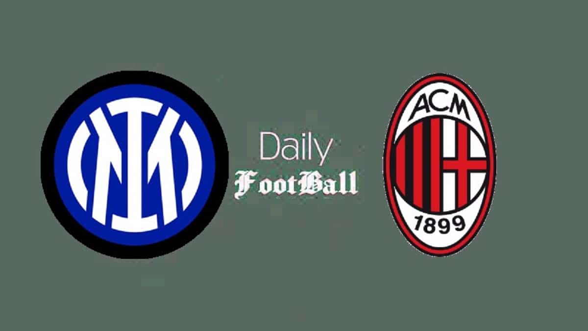 پخش زنده بازی اینتر و میلان امشب دوشنبه 17 دی 1403 پخش زنده بازی اینتر و میلان امشب دوشنبه 17 دی 1403 | دیلی فوتبال