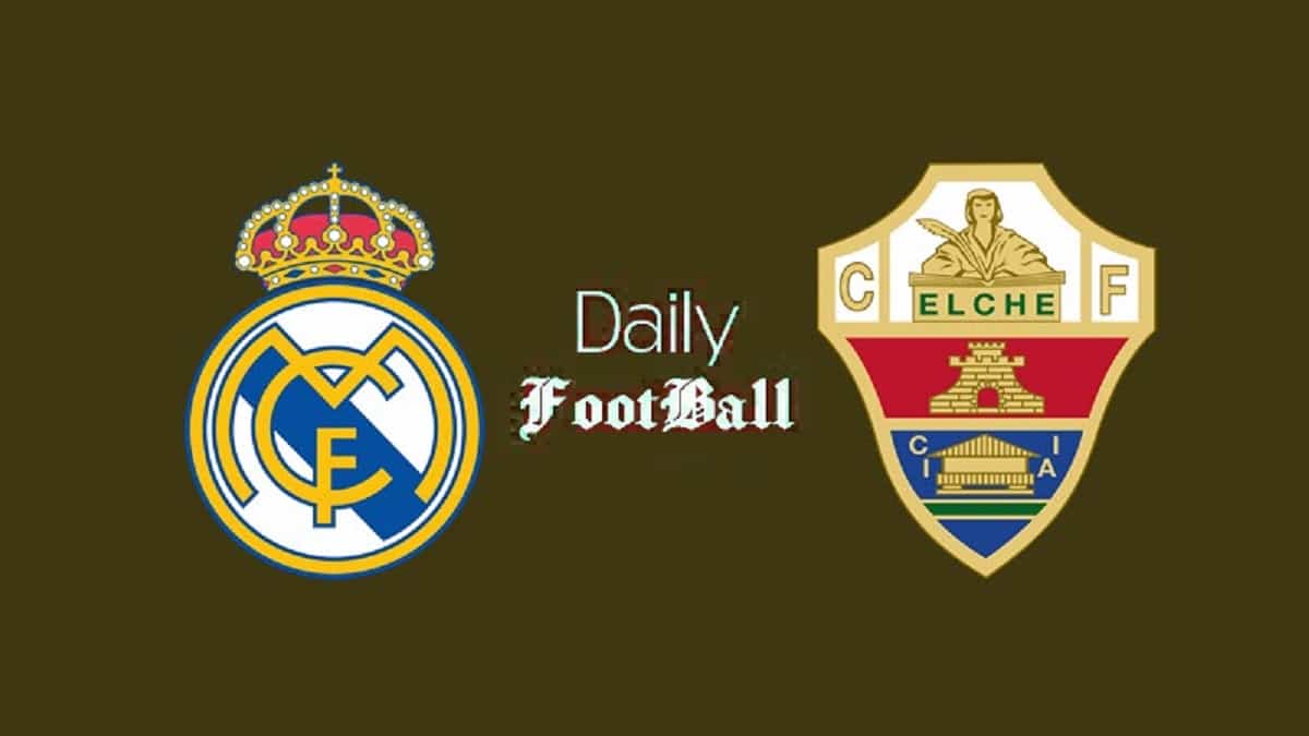 ساعت بازی رئال مادرید و الچه امشب چهارشنبه 26 بهمن 1401 | دیلی فوتبال
