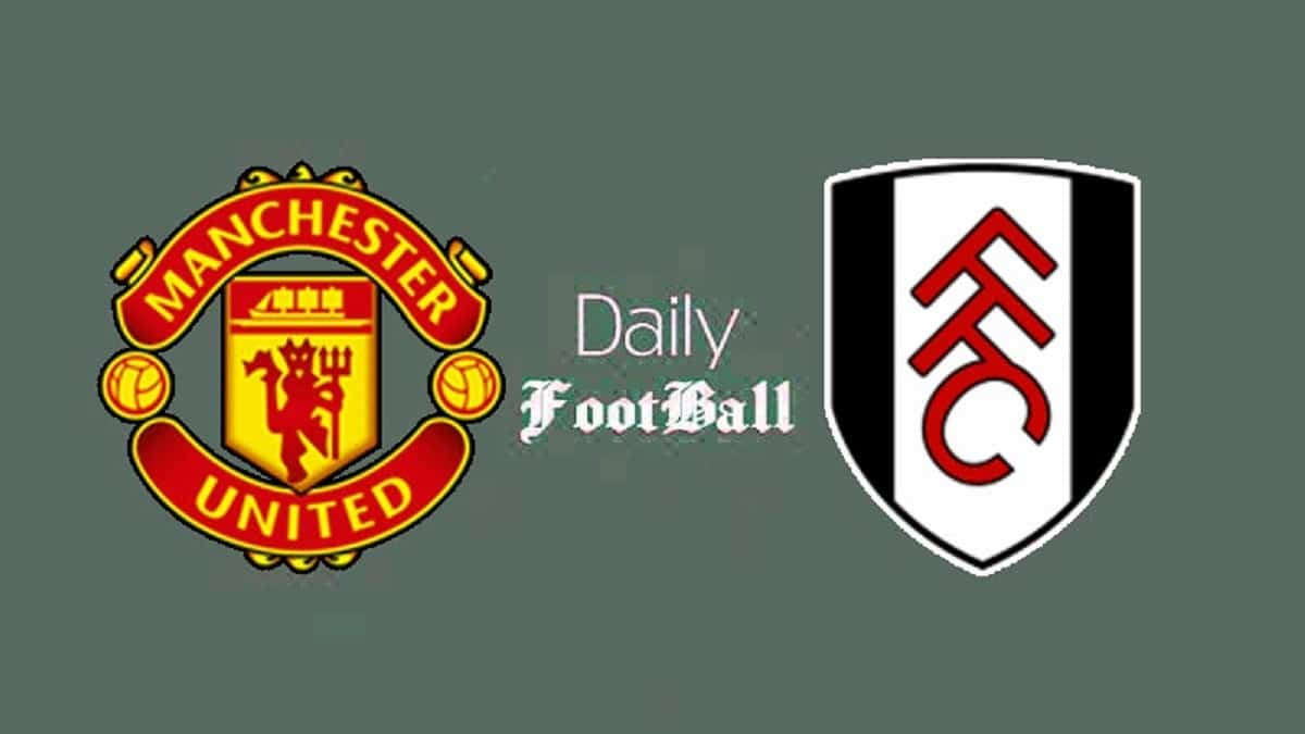 پخش زنده بازی منچستریونایتد و فولام امشب یکشنبه 12 اسفند 1403 | دیلی فوتبال