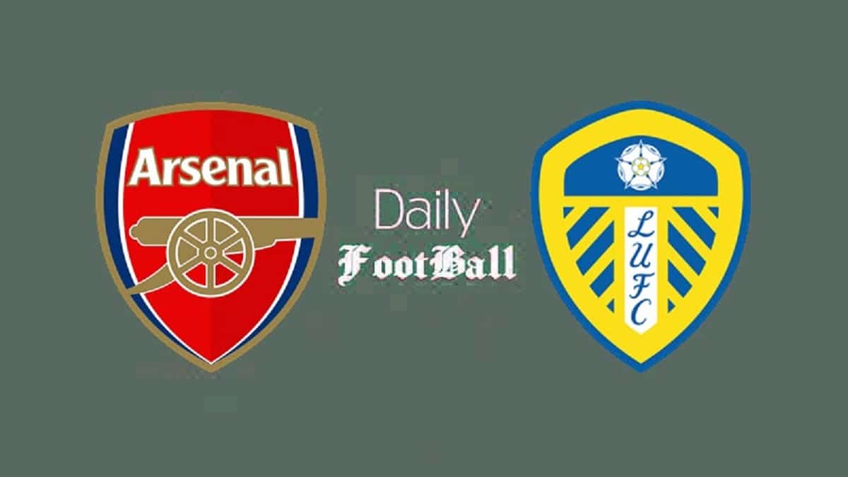 پخش زنده بازی آرسنال و لیدز یونایتد امروز شنبه 12 فروردین 1402 | دیلی فوتبال