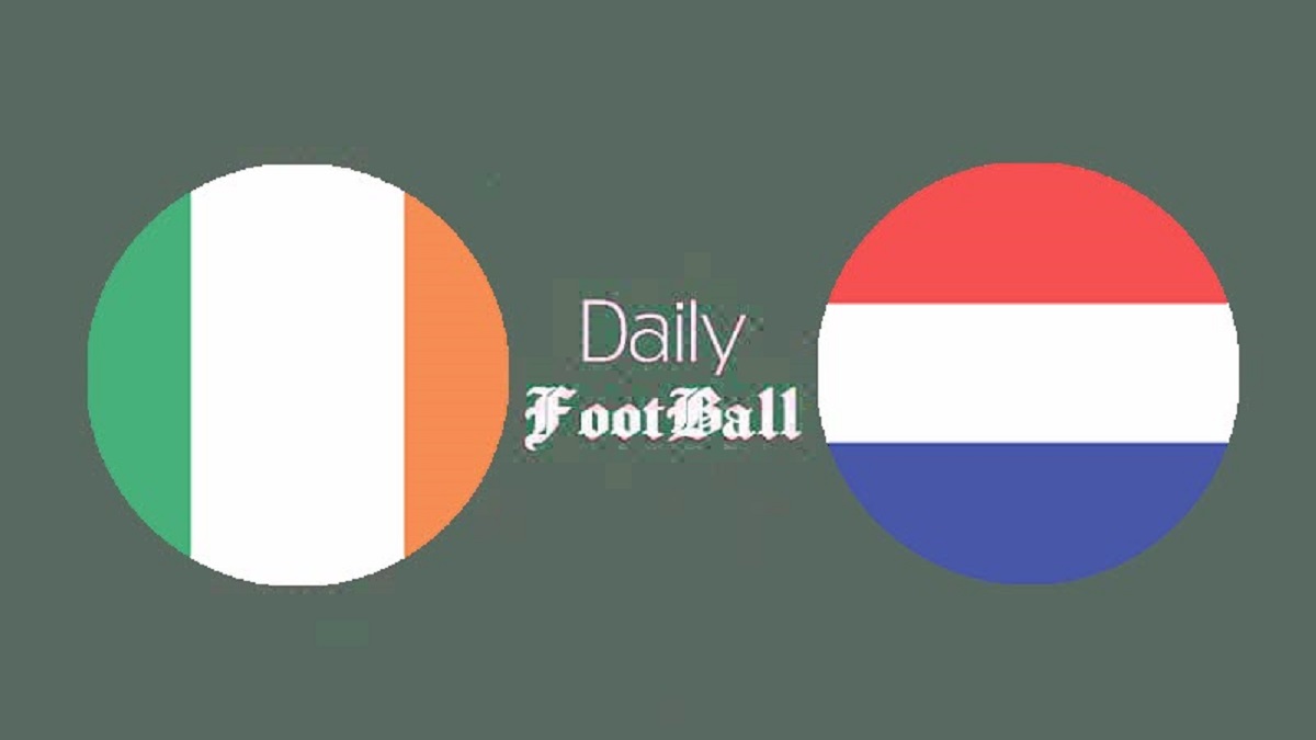 پخش زنده بازی هلند و ایرلند امشب یکشنبه 19 شهریور 1402 | دیلی فوتبال