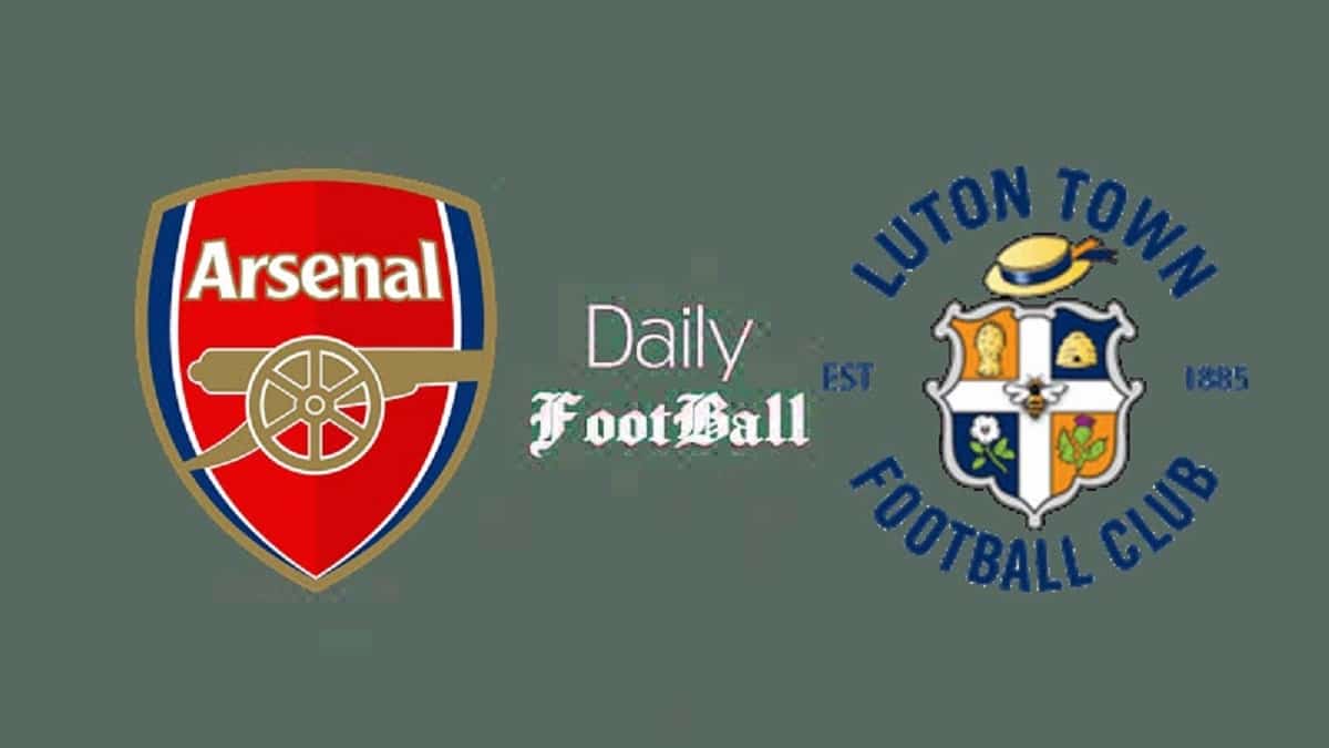 پخش زنده بازی آرسنال و لوتون امشب چهارشنبه 15 فروردین 1403 | دیلی فوتبال