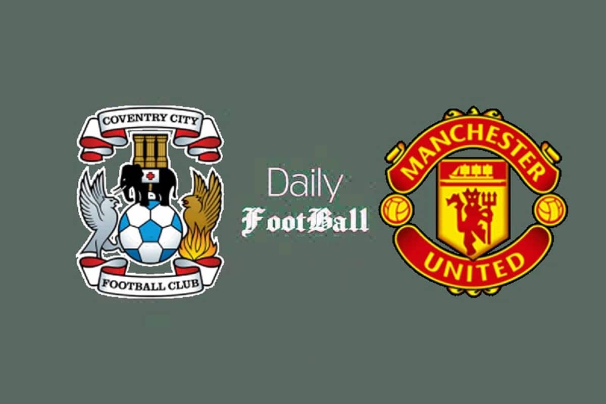 پخش زنده بازی منچستریونایتد و کاونتری سیتی امشب یکشنبه 2 اردیبهشت 1403 | دیلی فوتبال