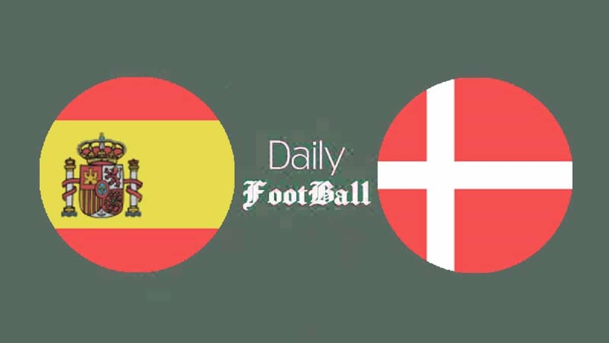 پخش زنده بازی اسپانیا و دانمارک امشب شنبه 21 مهر 1403 | دیلی فوتبال